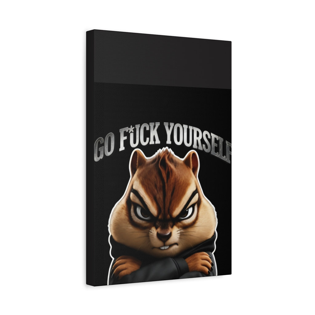 Edgy Chipmunk Canvas Print – "Go Fuck Yourself" Statement Wall Art