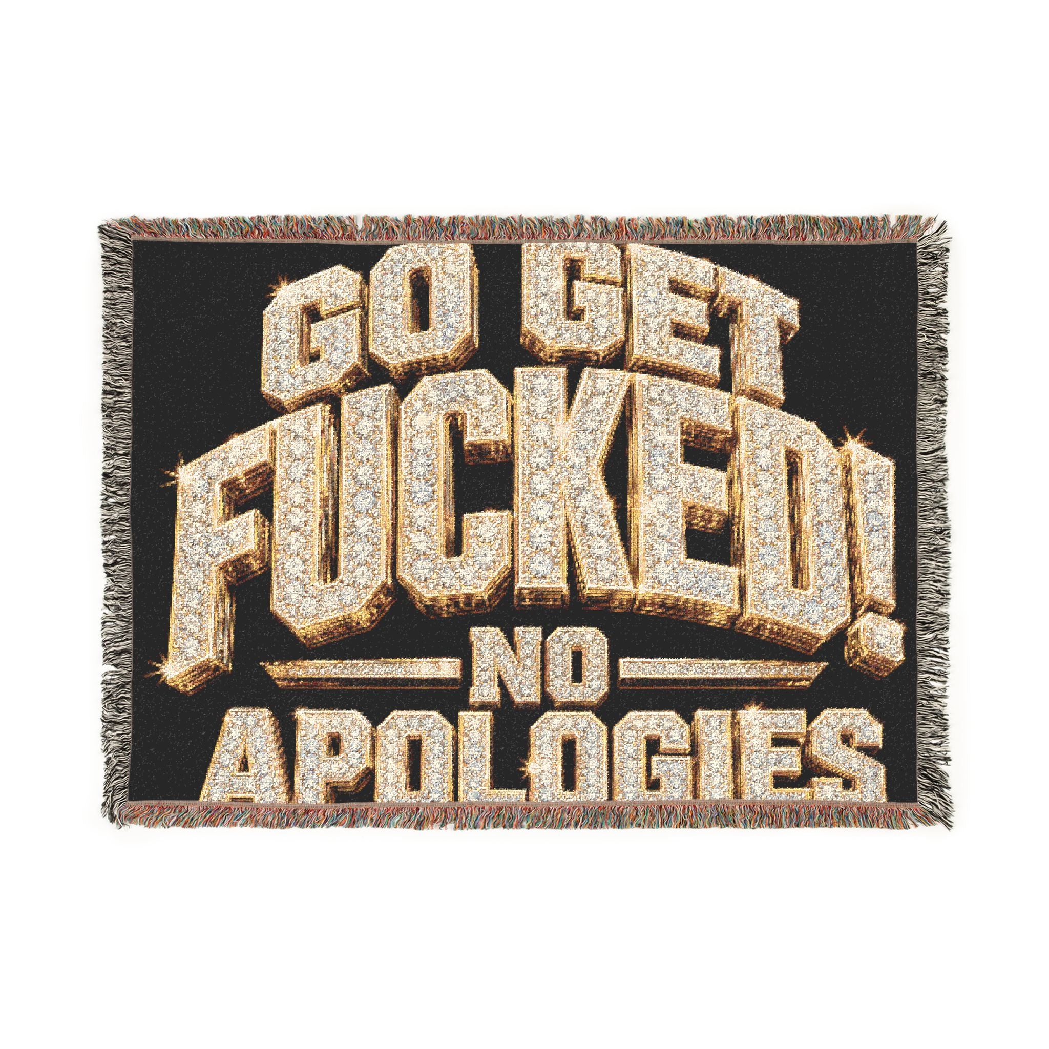 Woven Blanket — 'Go Get Fucked! No Apologies' Statement Throw