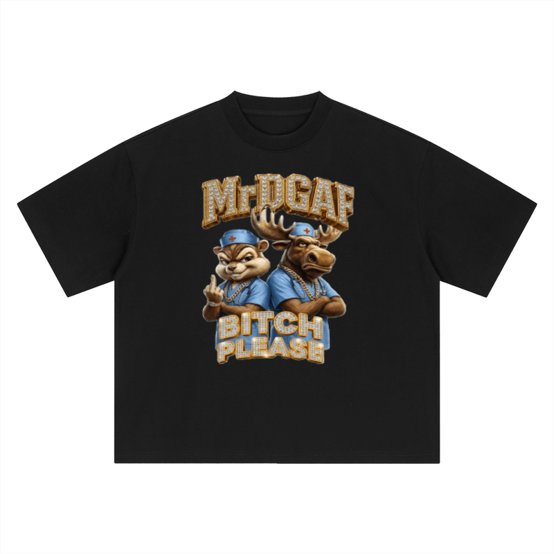 Mr. DGAF Bitch Please Graphic Tee — Savage Streetwear - mrdgaf.shop